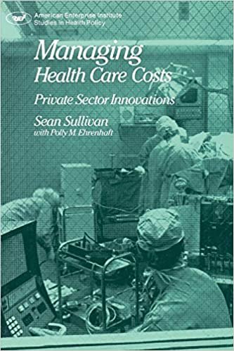 Managing Health Care Costs: Private Sector Innovation (AEI Studies): 406