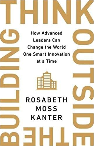 Think Outside The Building: How Advanced Leaders Can Change the World One Smart Innovation at a Time indir