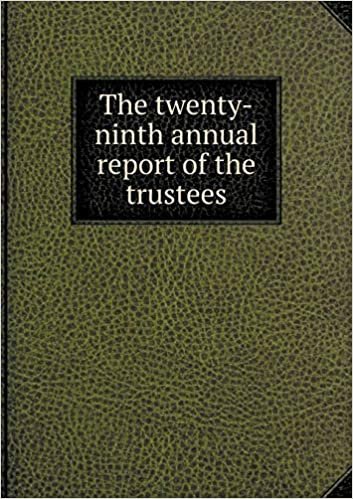 The Twenty-Ninth Annual Report of the Trustees