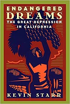 Endangered Dreams: The Great Depression in California (Americans California Dream Series)