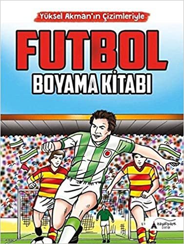 Futbol Boyama Kitabı: Yüksel Akman'ın Çizimleriyle