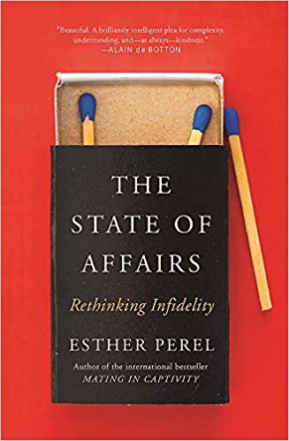 The State Of Affairs: Rethinking Infidelity - a book for anyone who has ever loved indir