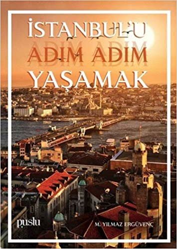 İstanbulu Adım Adım Yaşamak