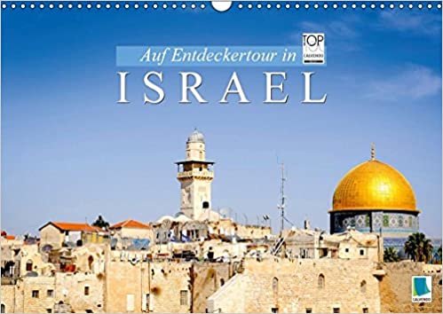 Auf Entdeckertour in Israel (Wandkalender 2017 DIN A3 quer): Israel: Zwischen Meer und Wüste (Monatskalender, 14 Seiten) (CALVENDO Orte) indir