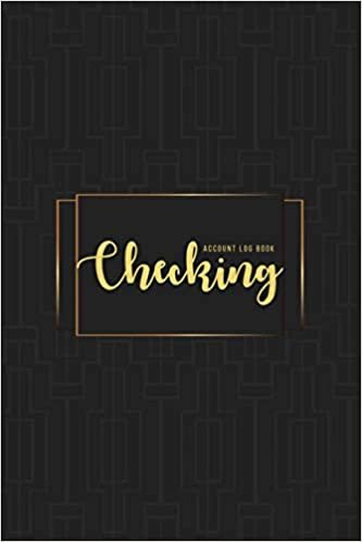 Checking Account Log Book: 6 Column Payment Record,Simple Accounting Book, Record and Tracker Log Book, Personal Checking Account Balance Register, ... Register (checking account ledger, Band 9)