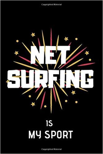 Net Surfing is my sport: Lined Notebook