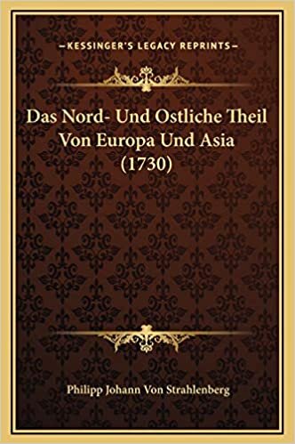 Das Nord- Und Ostliche Theil Von Europa Und Asia (1730)