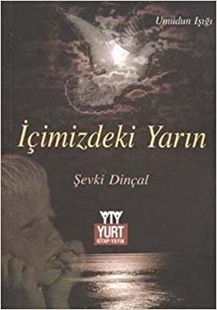 İÇİMİZDEKİ YARIN