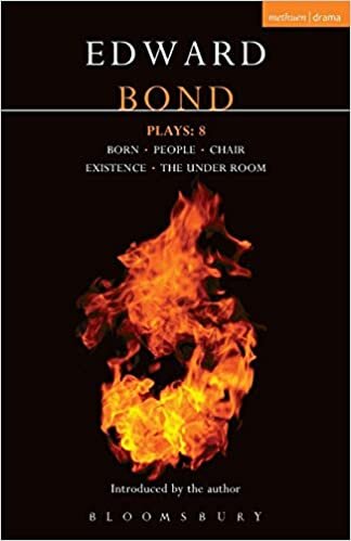 Bond Plays: 8: Born; People; Chair; Existence; The Under Room: Born; People; Chair; Existence; the Under Room No. 8 (Contemporary Dramatists)