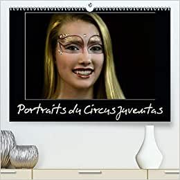Portraits du Circus Juventas (Premium, hochwertiger DIN A2 Wandkalender 2021, Kunstdruck in Hochglanz): L'cole Circus Juventas est base ... mensuel, 14 Pages ) (CALVENDO Art)
