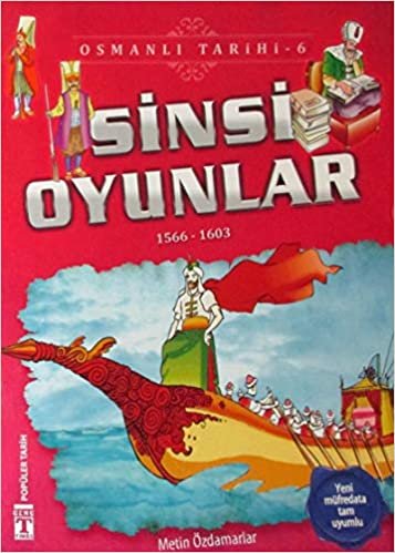 Sinsi Oyunlar: Osmanlı Tarihi - 6 (1566-1603)