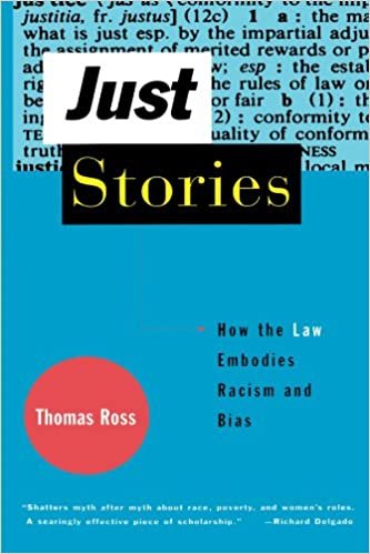 Just Stories: How the Law Embodies Racism and Violence