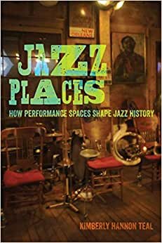 Jazz Places: How Performance Spaces Shape Jazz History indir