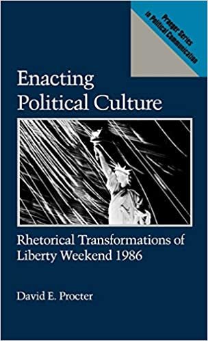 Enacting Political Culture: Rhetorical Transformations of Liberty Weekend 1986 (Praeger Series in Political Communication) indir
