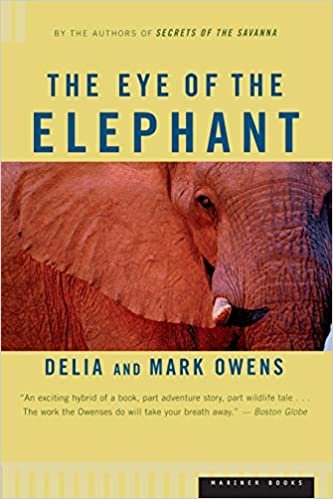 The Eye of the Elephant: An Epic Adventure in the African Wilderness