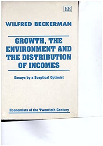 Growth, the Environment and the Distribution of Incomes: Essays by a Sceptical Optimist (Economists of the Twentieth Century series)