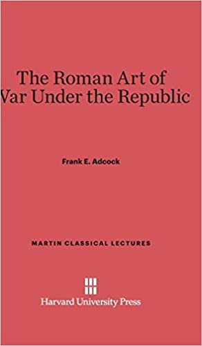 The Roman Art of War Under the Republic (Martin Classical Lectures, Band 8) indir