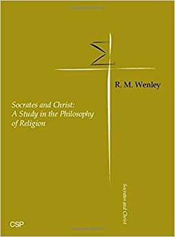 Socrates and Christ: A Study in the Philosophy of Religion
