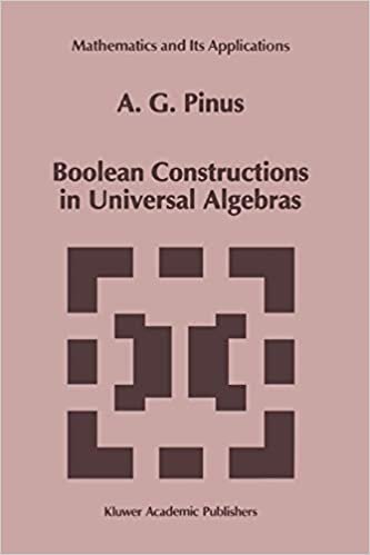 Boolean Constructions in Universal Algebras (Mathematics and Its Applications)