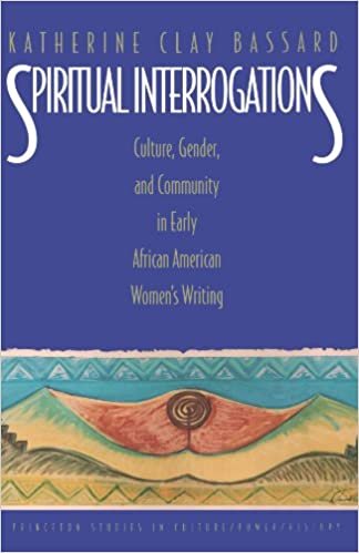 Spiritual Interrogations: Culture, Gender, and Community in Early African American Women's Writing (Princeton Studies in Culture/Power/History)