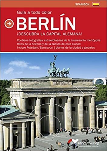 Guia a todo color Berlin (spanische Ausgabe). Descubra la Capital Alemana!