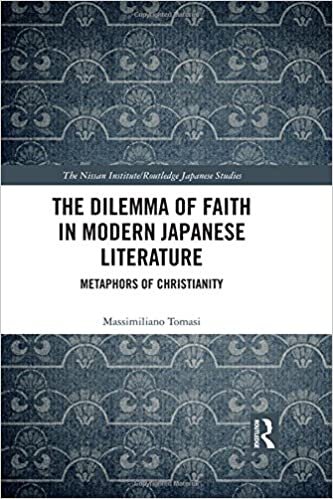 The Dilemma of Faith in Modern Japanese Literature: Metaphors of Christianity (Nissan Institute/Routledge Japanese Studies)