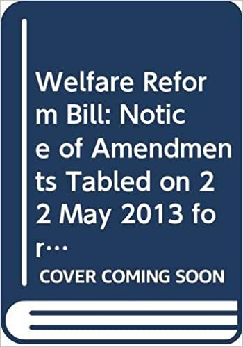 Welfare Reform Bill: Notice of Amendments Tabled on 22 May 2013 for Consideration Stage (Northern Ireland Assembly Bills)