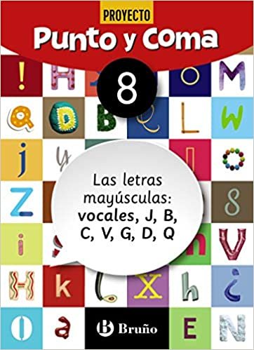 Punto y Coma Lengua 8 Las letras mayúsculas: vocales, J, B, C, V, G, D, Q (Castellano - Material Complementario - Cuadernos de Lengua Primaria)