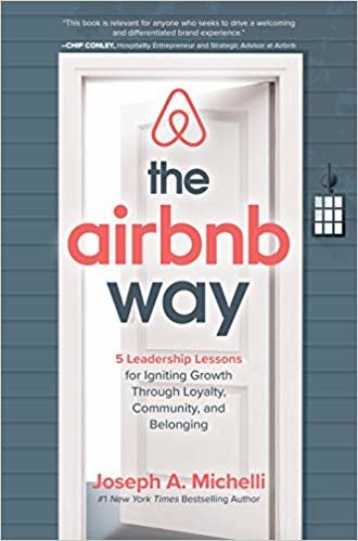 The Airbnb Way: 5 Leadership Lessons for Igniting Growth through Loyalty, Community, and Belonging indir