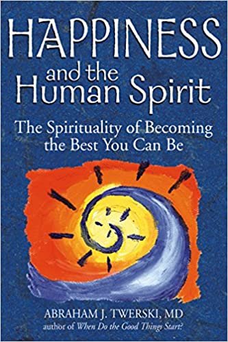 Happiness and the Human Spirit: The Spirituality of Becoming the Best You Can Be indir