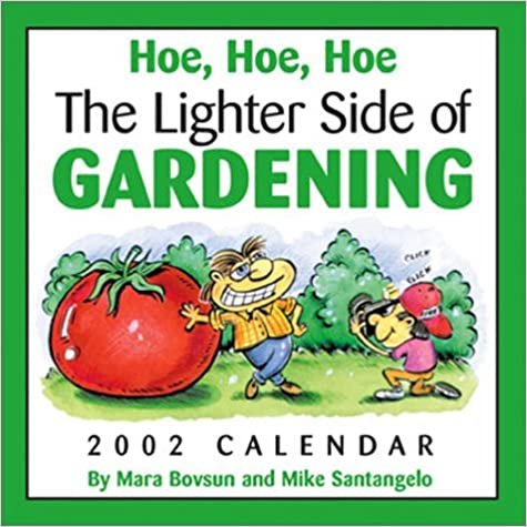 Hoe, Hoe, Hoe 2002 Calendar: The Lighter Side of Gardening indir