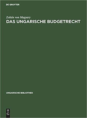 Das ungarische Budgetrecht (Ungarische Bibliothek, Band 4)