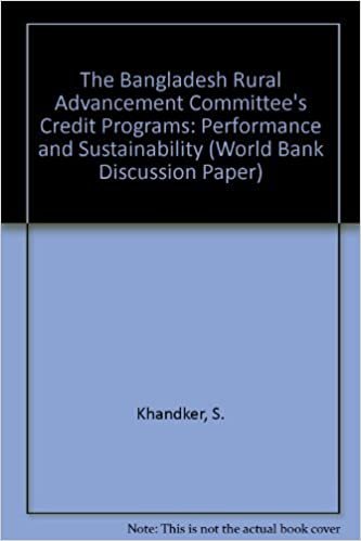 The Bangladesh Rural Advancement Committee's Credit Programs: Performance and Sustainability (World Bank Discussion Paper)