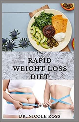 THE RAPID WEIGHT LOSS DIET: The ultimate guide to lose weight fast and naturally by following easy to make and delicious recipes. indir