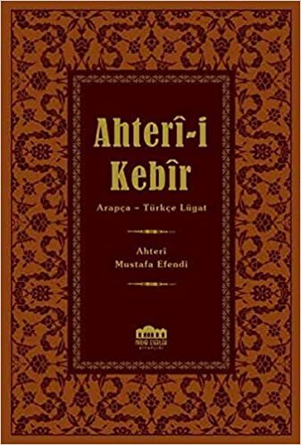 Ahterı-i Kebir: Arapça - Türkçe Lügat