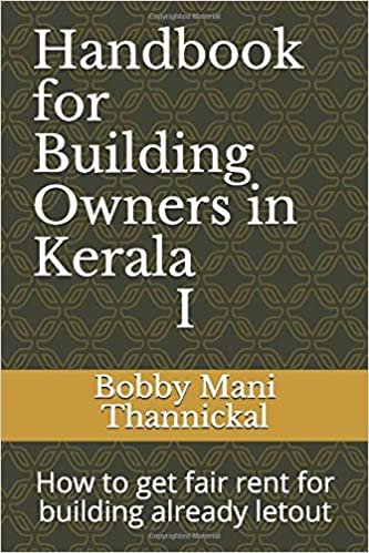 Handbook for Building Owners in Kerala I: How to get fair rent for building already letout (Rent Control, Band 1) indir