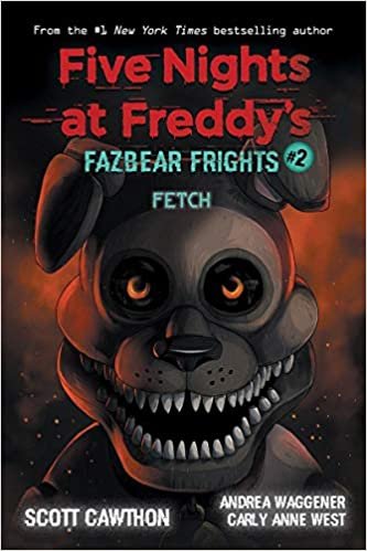 Fazbear Frights 02. Fetch: Five Nights at Freddies (Five Nights at Freddy's: Fazbear Frights, Band 2)