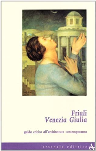 Friuli Venezia Giulia Guida critica all'architettura contemporanea