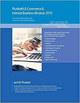 Plunkett's E-Commerce & Internet Business Almanac 2019: E-Commerce & Internet Business Industry Market Research, Statistics, Trends and Leading Companies (Plunkett's Industry Almanacs) indir