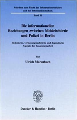 Die informationellen Beziehungen zwischen Meldebehörde und Polizei in Berlin: Historische, verfassungsrechttliche und dogmatische Aspekte der Zusammenarbeit