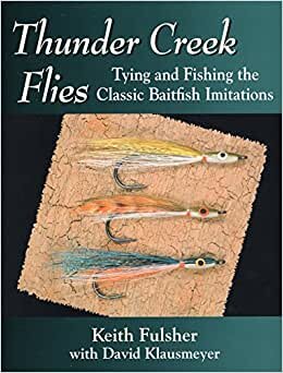THUNDER CREEK FLIES: TYING ANDCB: Tying and Fishing the Classic Baitfish Imitations