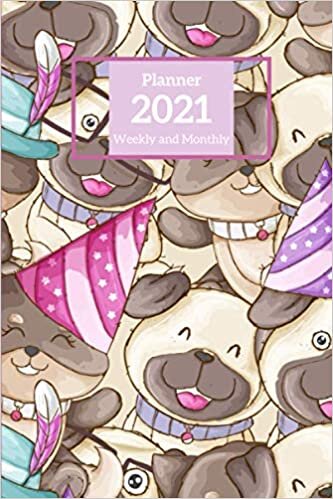 Pug 2021 Planner Weekly and Monthly: Simplified Planner Organizer Dated | January to December | Ideal Calendar with Goals, to do list and Notes space ... or Birthday Present for Women, Men, Coworkers