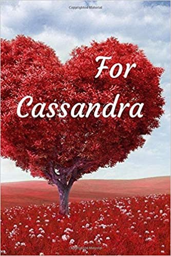 For Cassandra: Notebook for lovers, Journal, Diary (110 Pages, In Lines, 6 x 9) indir