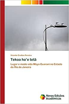 Tekoa ha’e tetã: Lugar e modo vida Mbya Guarani no Estado do Rio de Janeiro