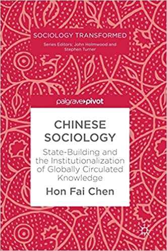 Chinese Sociology: State-Building and the Institutionalization of Globally Circulated Knowledge (Sociology Transformed)