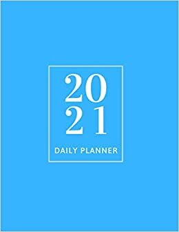 Daily Planner 2021: Page a Day, Record Your Hourly Schedule and Notes | It Also Includes Annual Planner & 2021 Calendar | 370 Pages (8.5" x 11") | Light Blue Cover