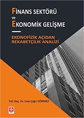 Finans Sektörü ve Ekonomik Gelişme: Ekonofizik Açıdan Rekabetçilik Analizi