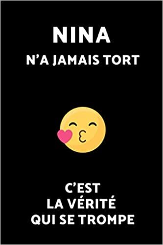 Nina N'a Jamais Tort C'est La Vérité Qui Se Trompe : Carnet Pointillé / Agenda: Cahier Bujo / Dotted Journal