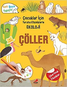 Çocuklar İçin Yaratıcı Etkinliklerle Ekoloji-Çöller: Kes-Boya-Yapıştır