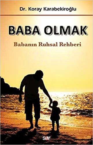 Baba Olmak: Babanın Ruhsal Rehberi indir